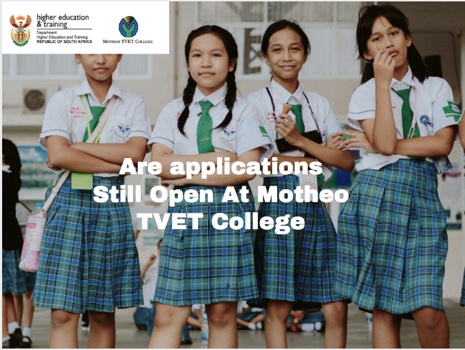 Are applications Still Open At Motheo TVET College