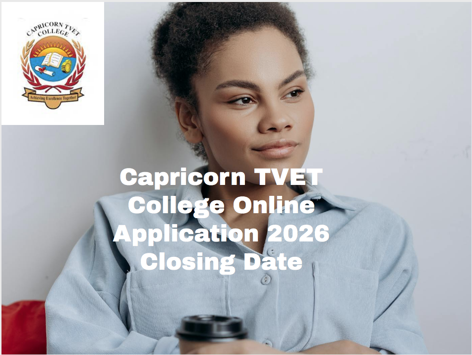 Capricorn TVET College Online Application 2026 Closing Date