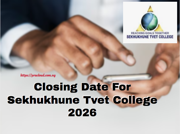 Closing Date For Sekhukhune Tvet College 2026