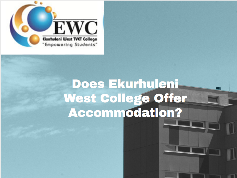 Does Ekurhuleni West College Offer Accommodation?