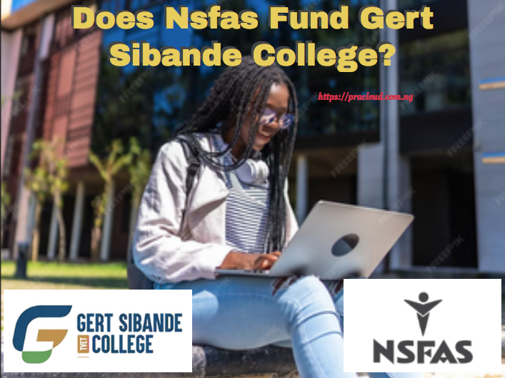 Does Nsfas Fund Gert Sibande College?
