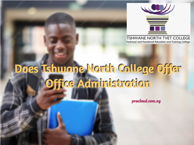 Does Tshwane North College Offer Office Administration
