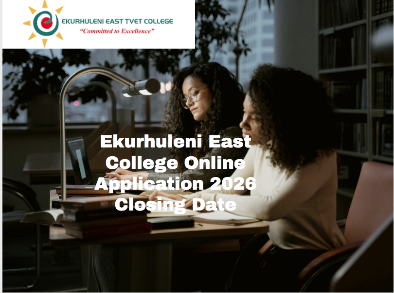 Ekurhuleni East College Online Application 2026 Closing Date