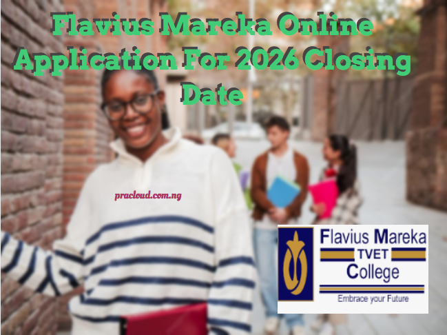 Flavius Mareka Online Application For 2026 Closing Date
