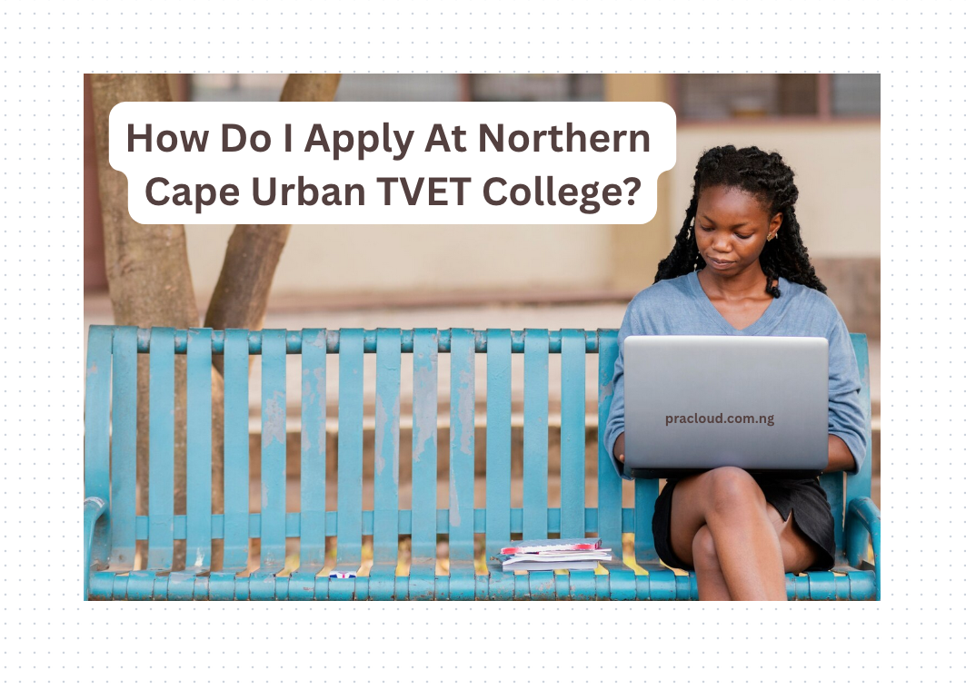 How Do I Apply At Northern Cape Urban TVET College?