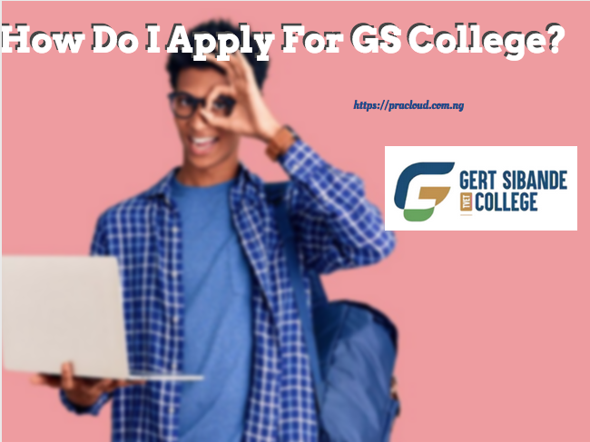 How Do I Apply For GS College?
