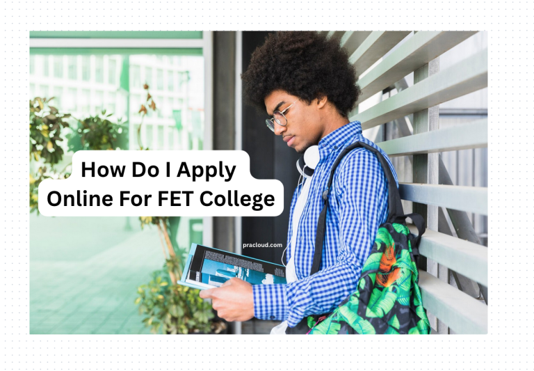 How Do I Apply Online For FET College