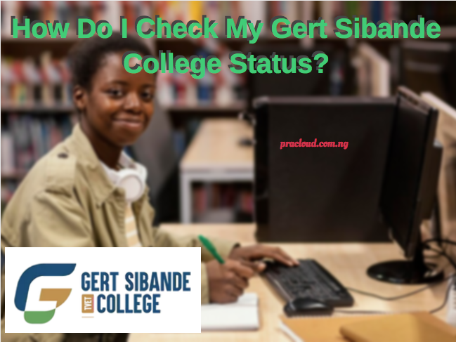 How Do I Check My Gert Sibande College Status?