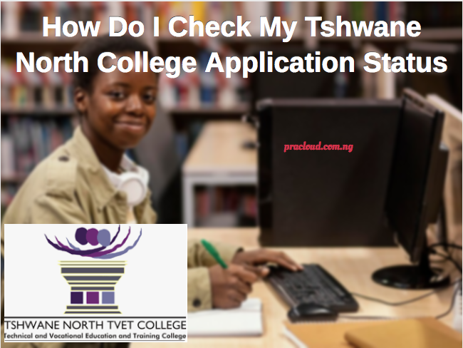 How Do I Check My Tshwane North College Application Status