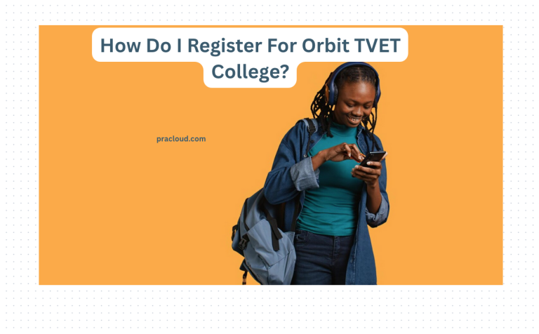 How Do I Register For Orbit TVET College?