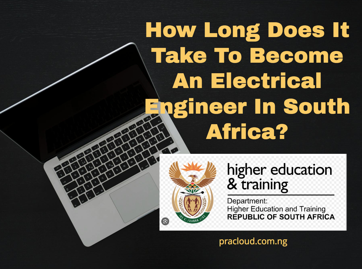 How Long Does It Take To Become An Electrical Engineer In South Africa?