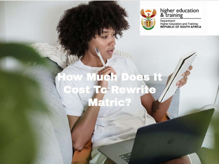 How Much Does It Cost To Rewrite Matric?