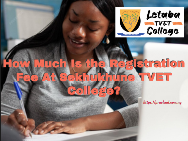 How Much Is the Registration Fee At Sekhukhune TVET College?