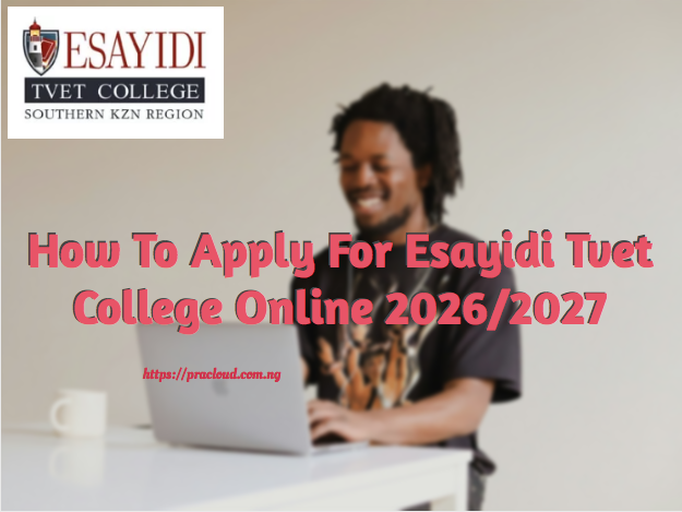 How To Apply For Esayidi Tvet College Online 2026/2027