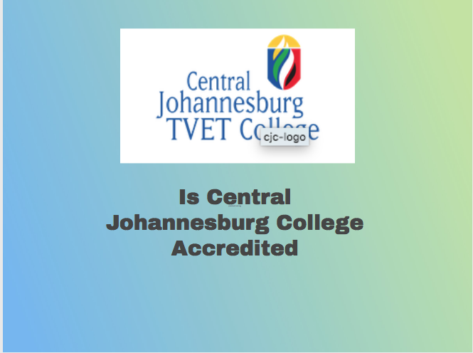 Is Central Johannesburg College Accredited