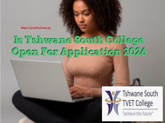 Is Tshwane South College Open For Application 2026
