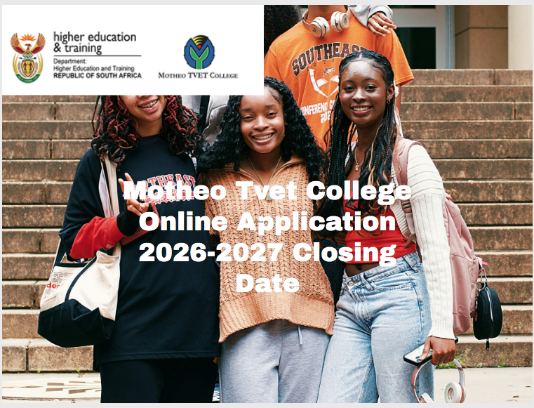 Motheo Tvet College Online Application 2026-2027 Closing Date