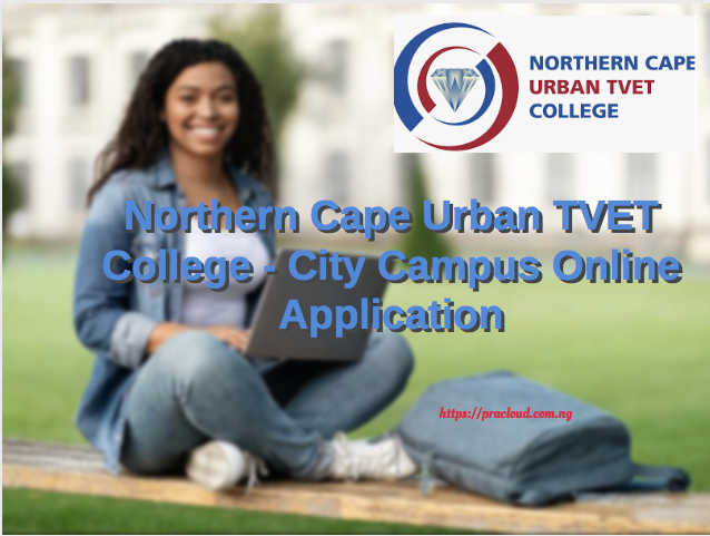 Northern Cape Urban TVET College - City Campus Online Application