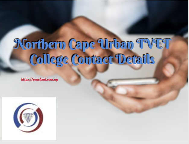 Northern Cape Urban TVET College Contact Details