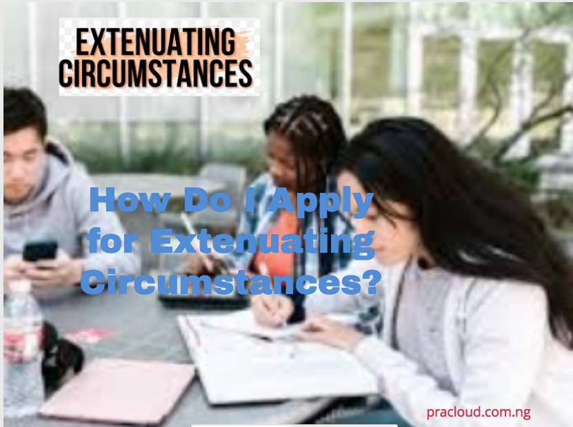 How Do I Apply for Extenuating Circumstances
