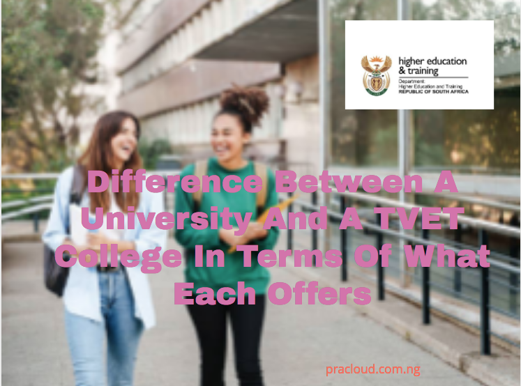 Difference Between A University And A TVET Colleges In terms of Which Each Offers