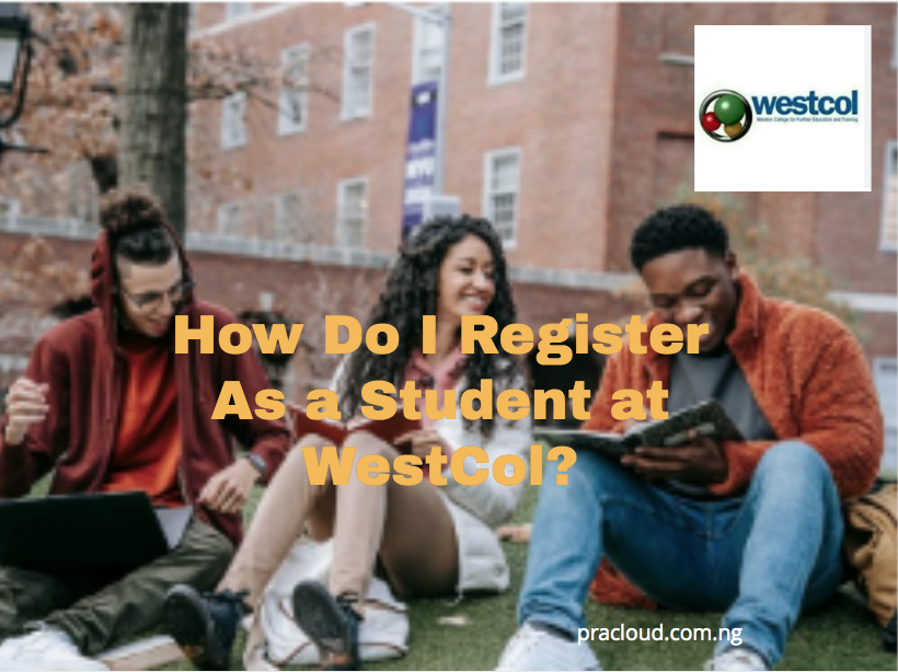 How Do I Register As a Student at Westcol
