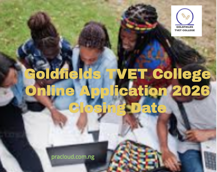 Goldfields TVET College Online Application 2026 Closing Date