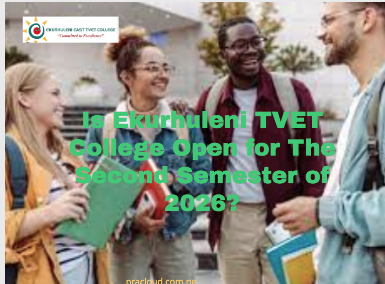 Is Ekurhuleni TVET College Open for The Second Semester of 2026
