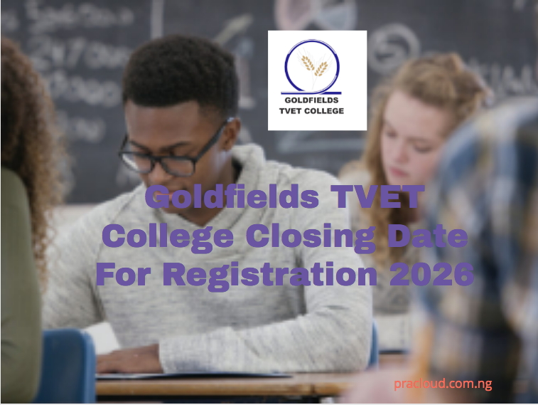 Goldfields TVET College Closing Date For Registration 2026