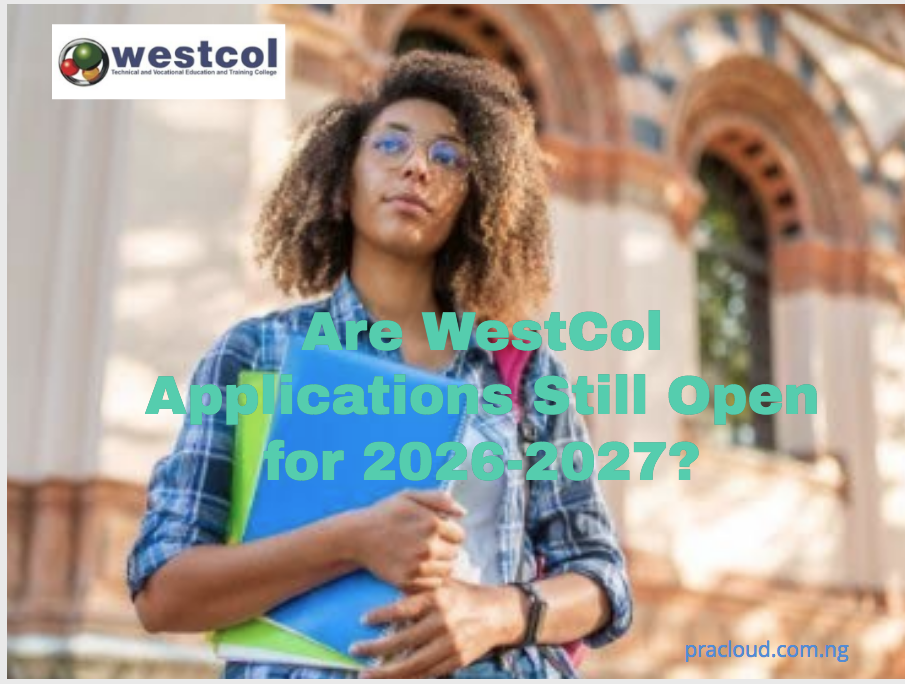 Are Westcol Applications Still Open for 2026-2027