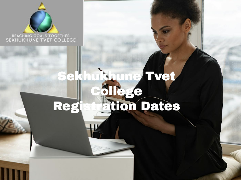 Sekhukhune Tvet College Registration Dates
