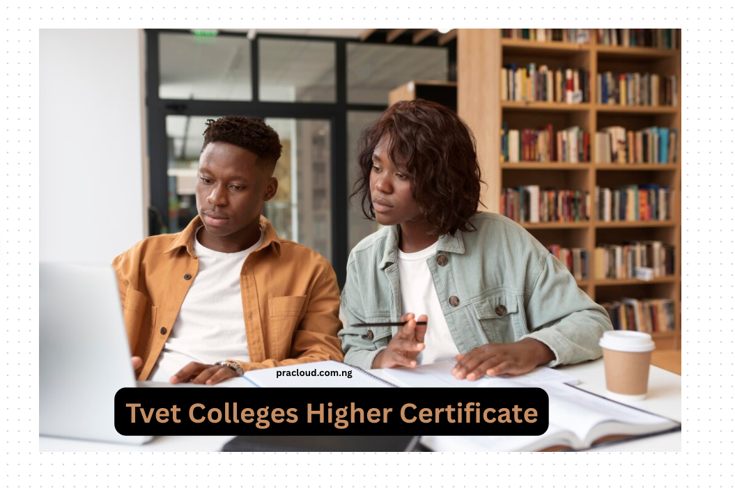 Tvet Colleges Higher Certificate