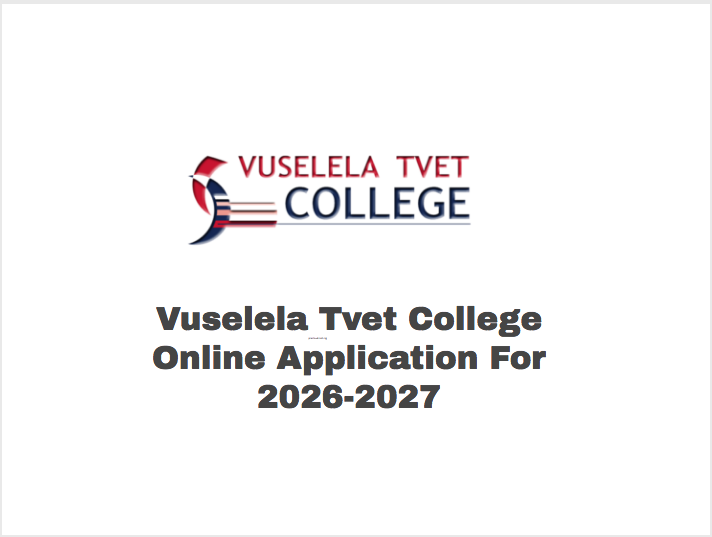 Vuselela Tvet College Online Application For 2026-2027