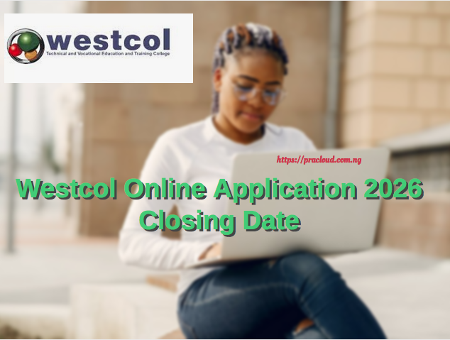 Westcol Online Application 2026 Closing Date