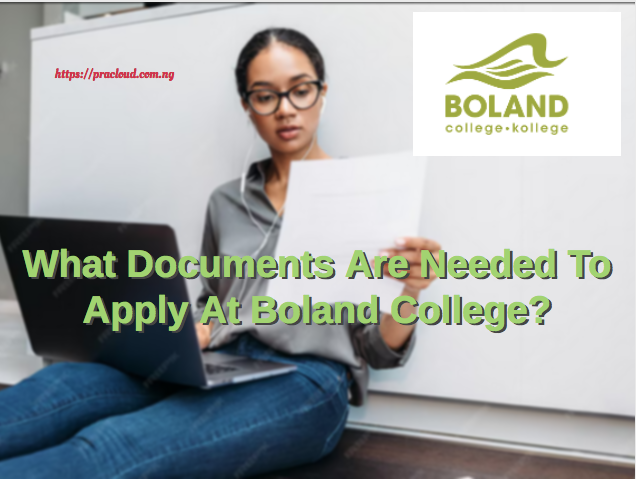 What Documents Are Needed To Apply At Boland College?
