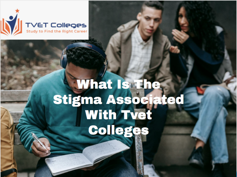 What Is The Stigma Associated With Tvet Colleges