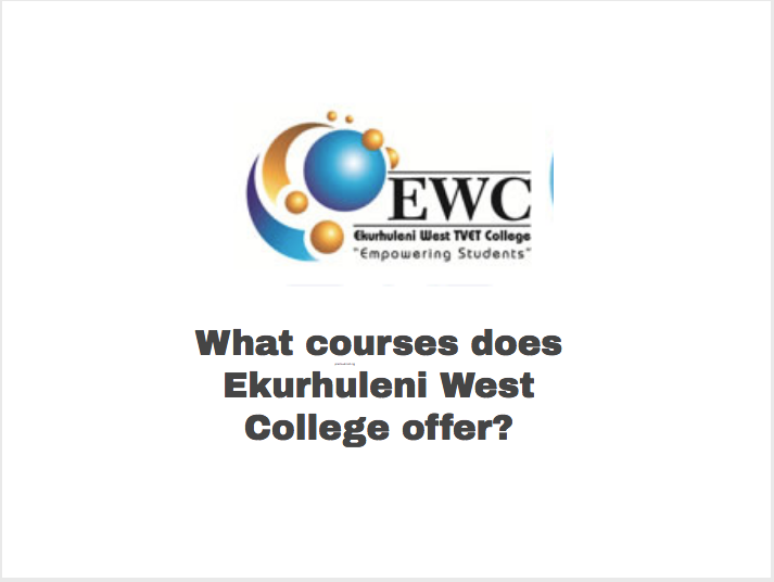 What courses does Ekurhuleni West College offer?