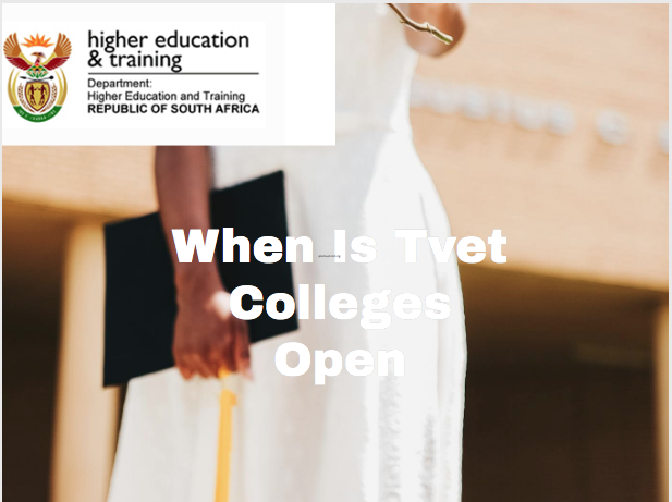 When Is Tvet Colleges Open