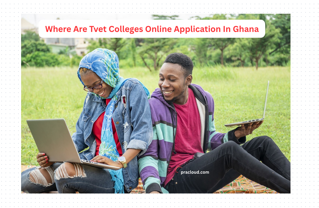 Where Are Tvet Colleges Online Application In Ghana