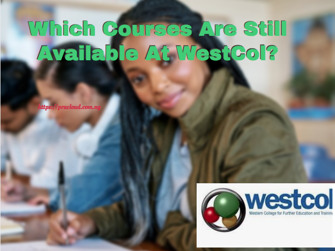 Which Courses Are Still Available At WestCol?