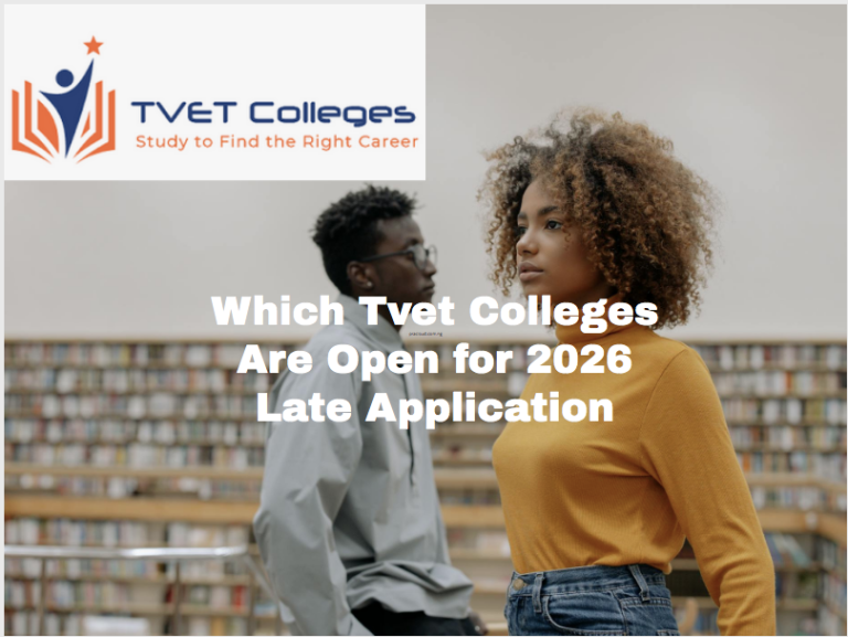 Which Tvet Colleges Are Open for 2026 Late Application