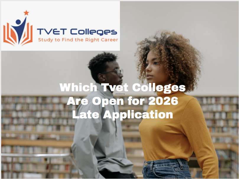 Which Tvet Colleges Are Open for 2026 Late Application