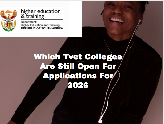 Which Tvet Colleges Are Still Open For Applications For 2026