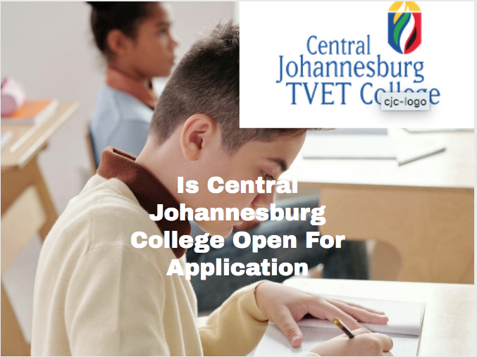 Is Central Johannesburg College Open For Application