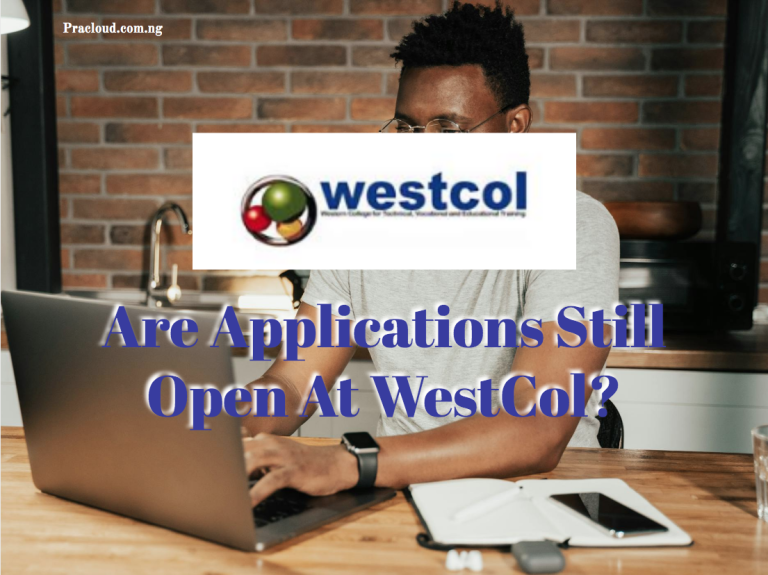 Are Applications Still Open At WestCol?
