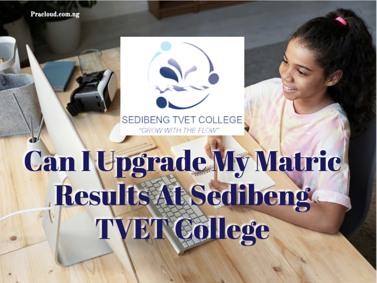 Can I Upgrade My Matric Results At Sedibeng TVET College