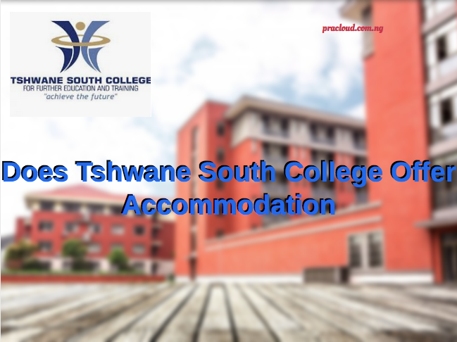 Does Tshwane South College Offer Accommodation