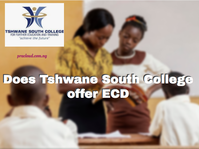 Does Tshwane South College offer ECD