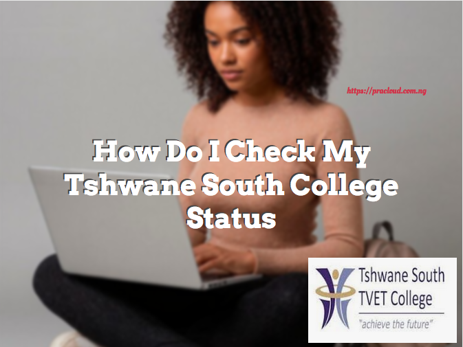 How Do I Check My Tshwane South College Status
