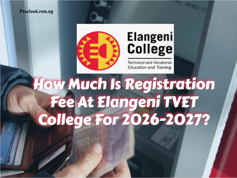How Much Is Registration Fee At Elangeni TVET College For 2026-2027?